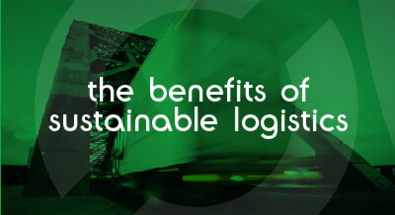 The Benefits Of Sustainable Logistics Thumbnail