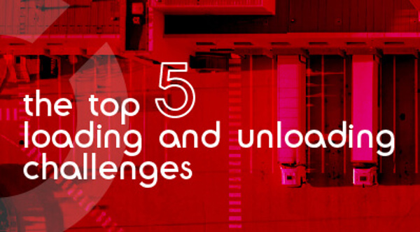The Top 5 Loading and Unloading Challenges