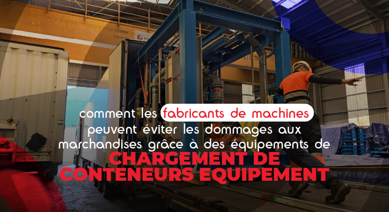 How Machinery Manufacturers Can Prevent Cargo Damage French