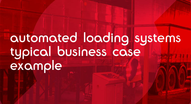 Automated Loading Systems Typical Business Case Examples 01