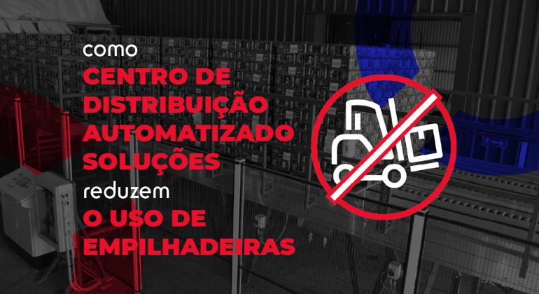 How Automated Distribution Centre Solutions Reduce Forklfit Usage Portuguese