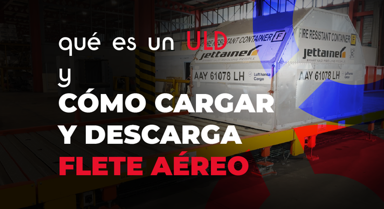 What Is A ULD And How To Load And Unload Air Freight Spanish