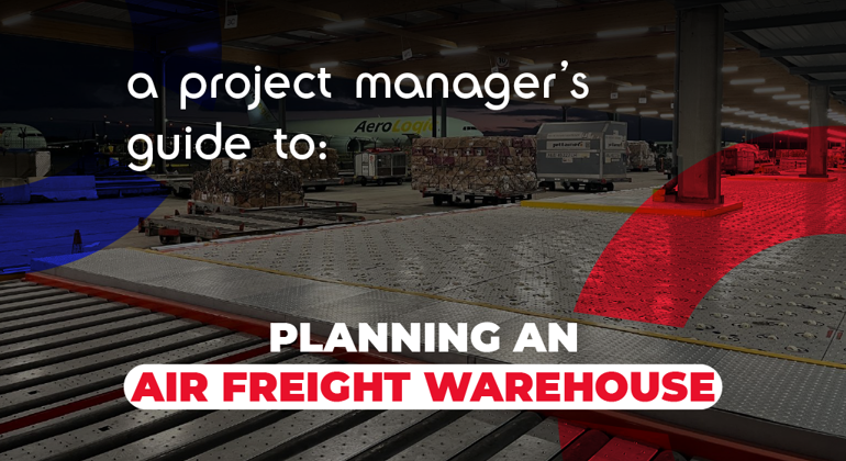 A Project Manager’S Guide To Planning An Air Freight Warehouse English