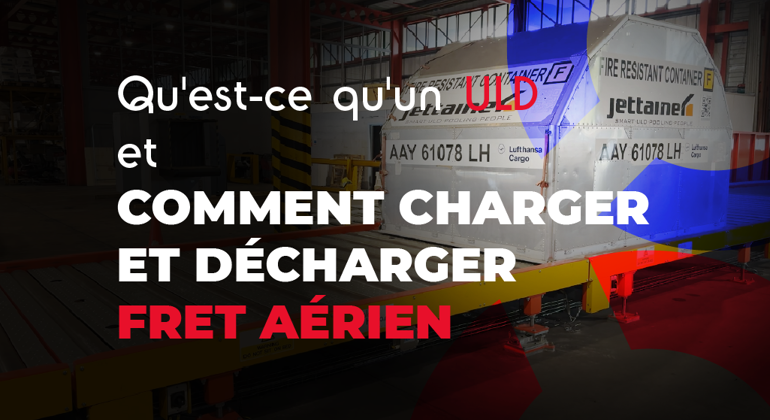 What Is A ULD And How To Load And Unload Air Freight French