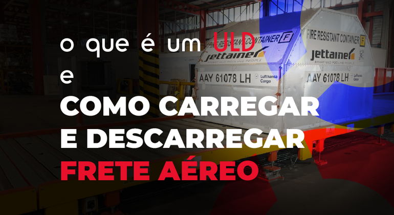 What Is A ULD And How To Load And Unload Air Freight Portuguese